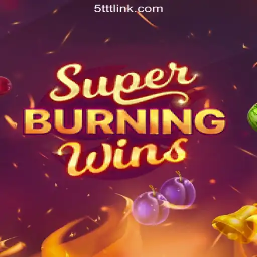 Exploring the Excitement of SuperBurningWins on 5TTT.com